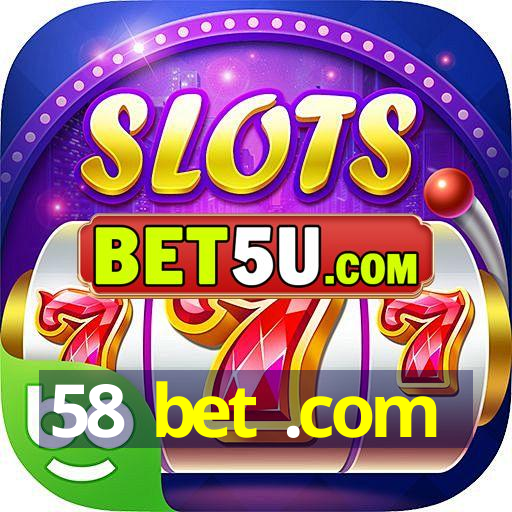 58 bet .com